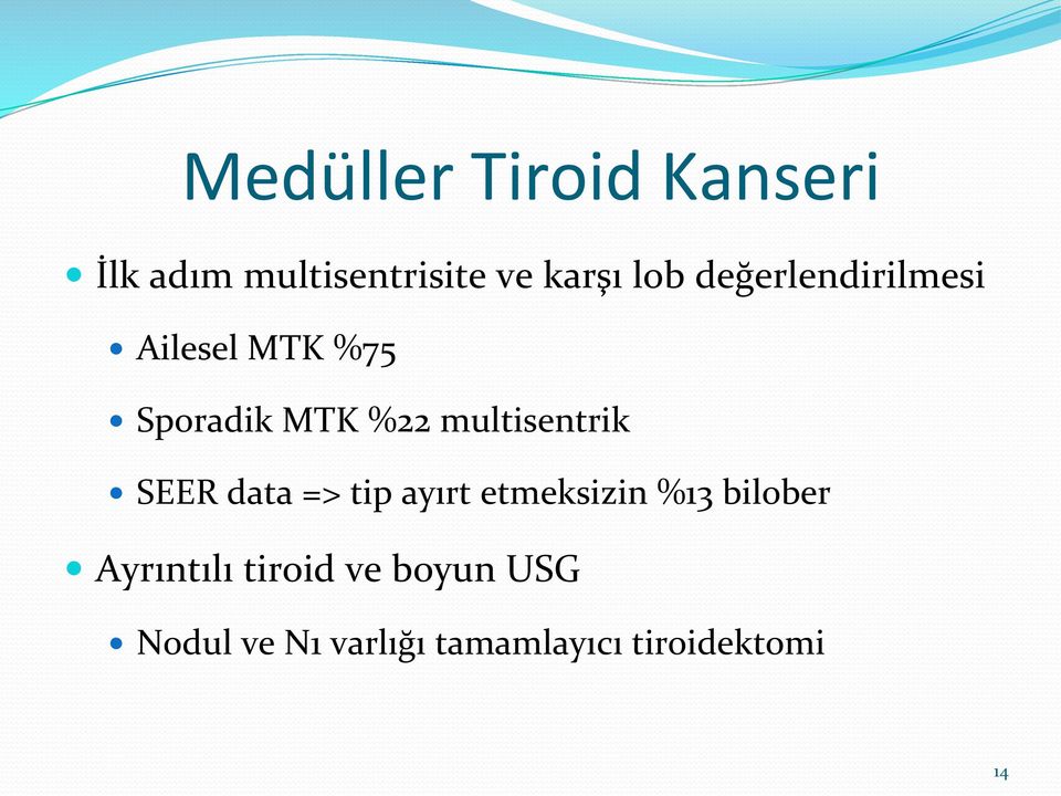 multisentrik SEER data => tip ayırt etmeksizin %13 bilober