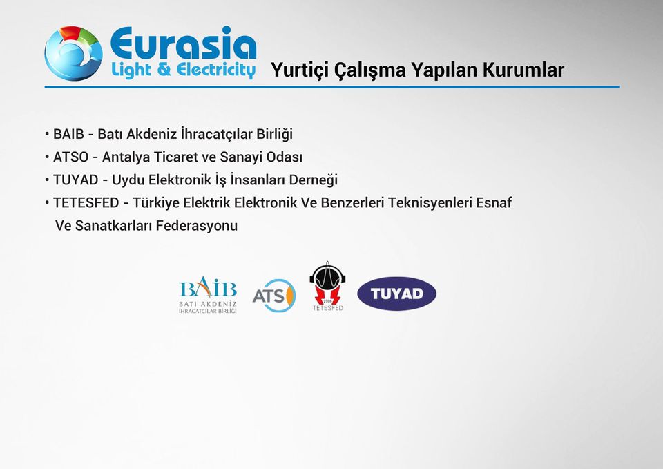 TUYAD - Uydu Elektronik İş İnsanları Derneği TETESFED - Türkiye