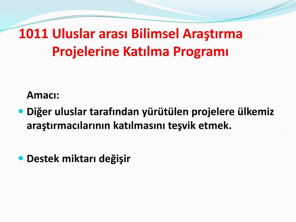 uluslar tarafından yürütülen projelere ülkemiz