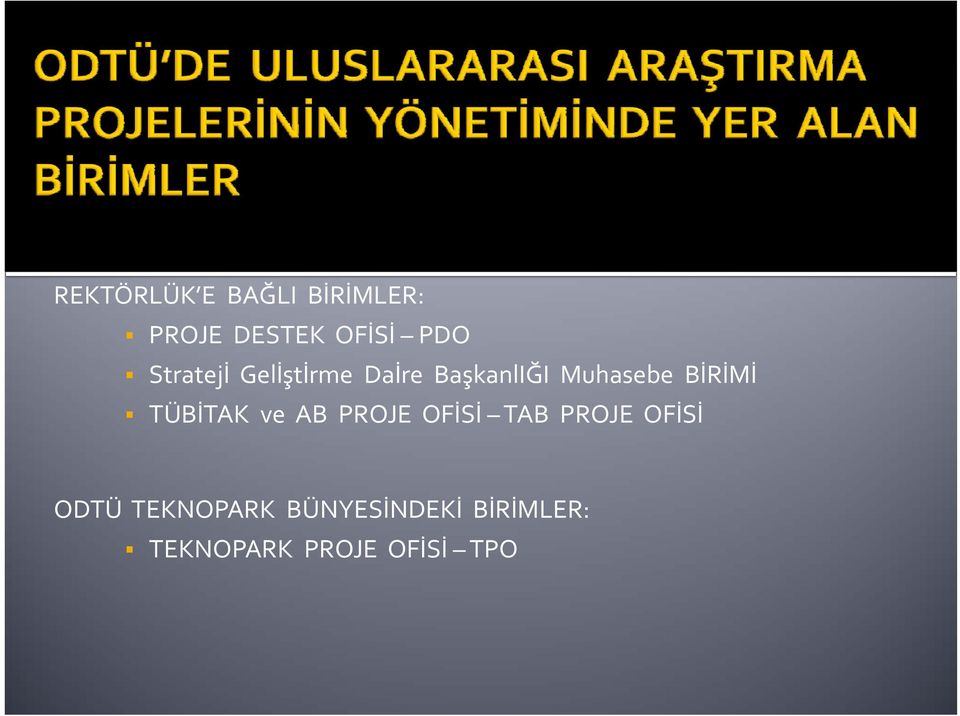 TÜBİTAK ve AB PROJE OFİSİ TAB PROJE OFİSİ ODTÜ