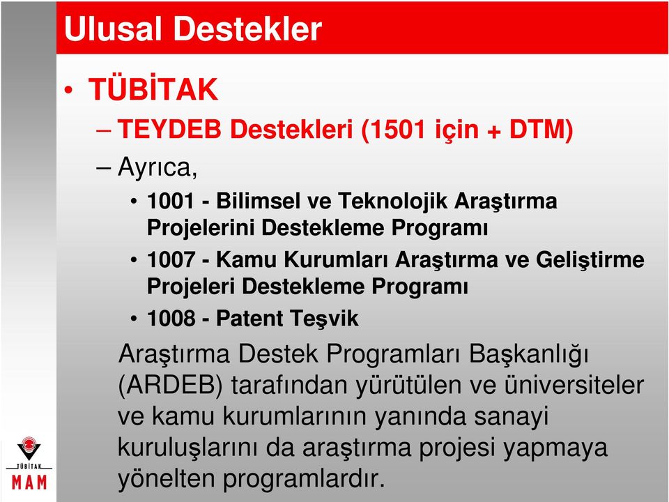 Destekleme Programı 1008 - Patent Teşvik Araştırma Destek Programları Başkanlığı (ARDEB) tarafından
