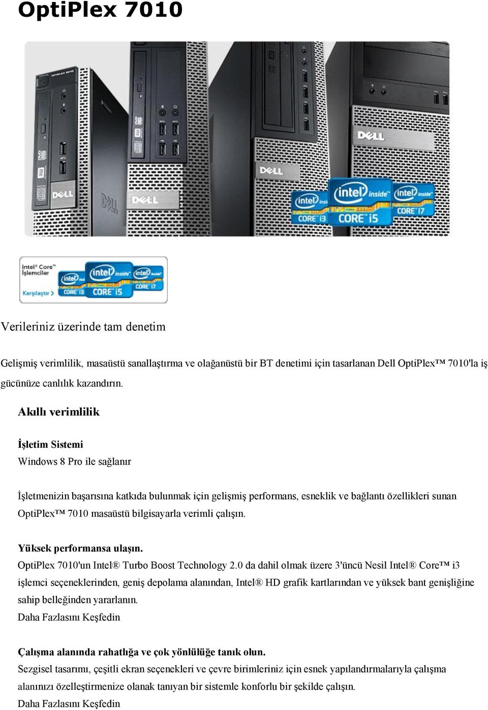 bilgisayarla verimli çalışın. Yüksek performansa ulaşın. OptiPlex 7010'un Intel Turbo Boost Technology 2.