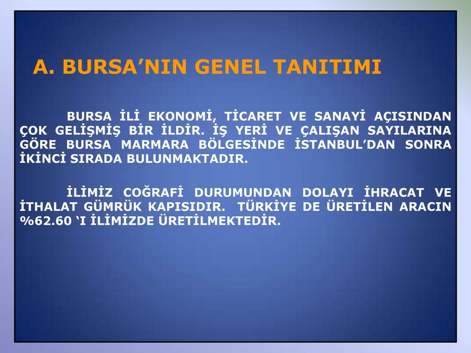 İŞ YERİ VE ÇALIŞAN SAYILARINA GÖRE BURSA MARMARA BÖLGESİNDE İSTANBUL DAN SONRA