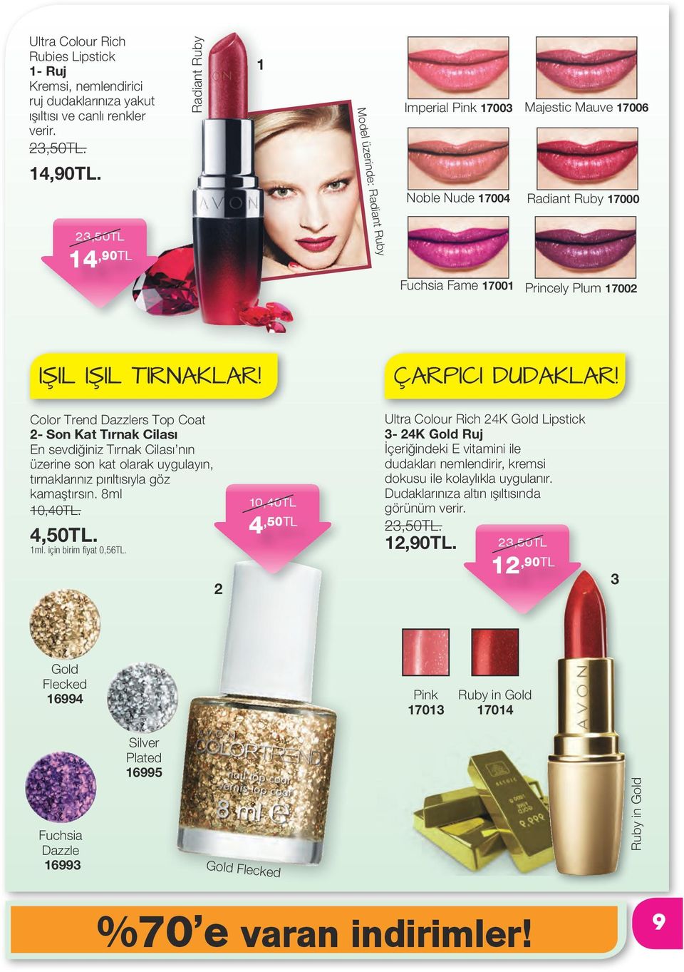 Color Trend Dazzlers Top Coat - Son Kat Tırnak Cilası En sevdiğiniz Tırnak Cilası nın üzerine son kat olarak uygulayın, tırnaklarınız pırıltısıyla göz kamaştırsın. 8ml 0,40TL. 4,50TL. ml.