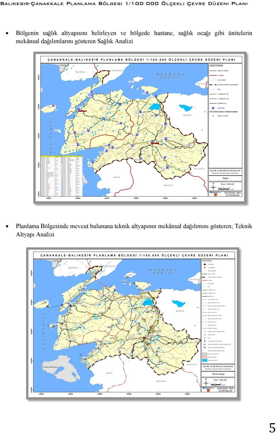 Sağlık Analizi Planlama Bölgesinde mevcut bulunana teknik