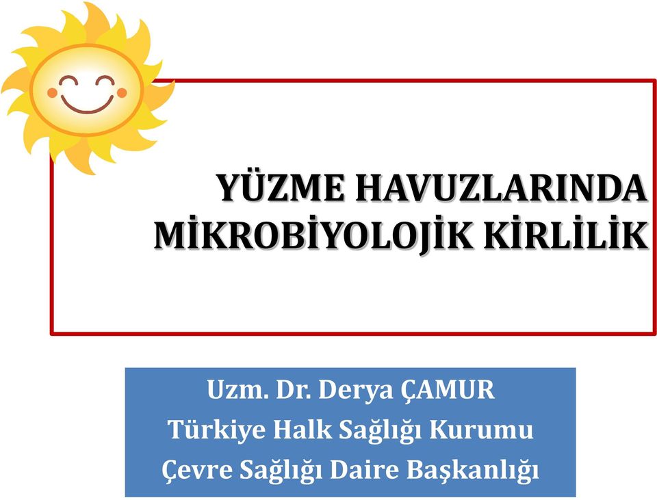 Dr. Derya ÇAMUR Türkiye Halk