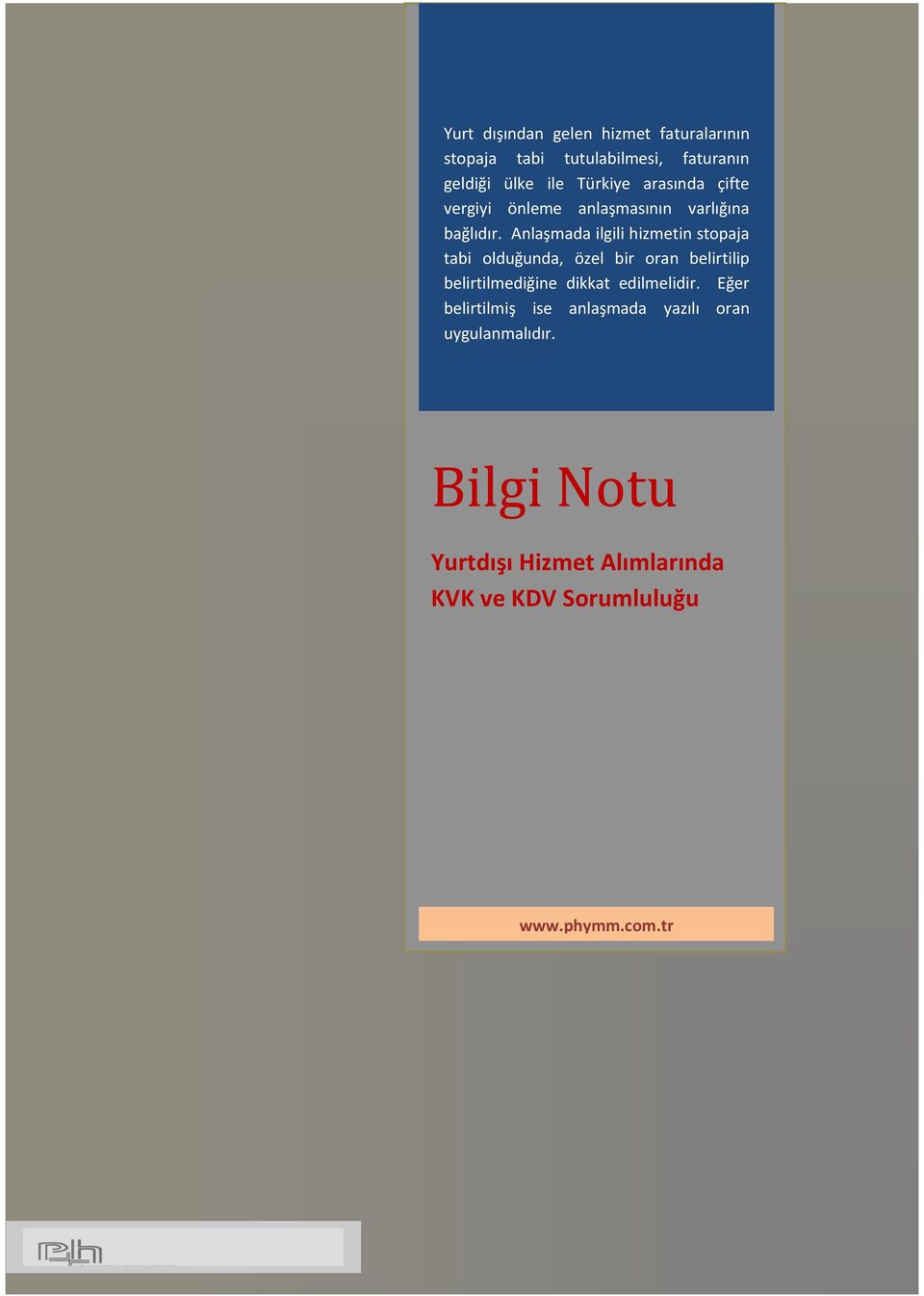 Anlaşmada ilgili hizmetin stopaja tabi olduğunda, özel bir oran belirtilip belirtilmediğine dikkat