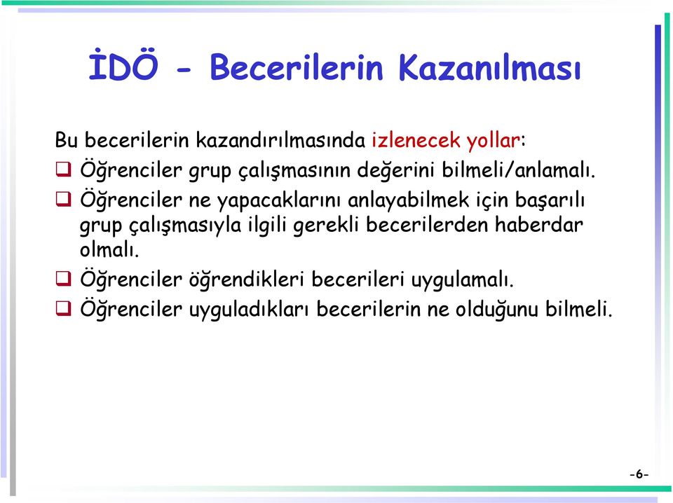 Öğrenciler ne yapacaklarını anlayabilmek için başarılı grup çalışmasıyla ilgili gerekli