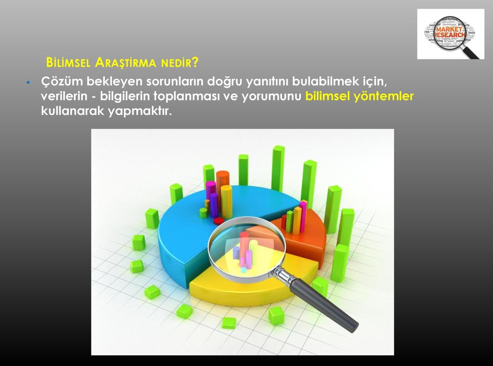 bulabilmek için, verilerin - bilgilerin