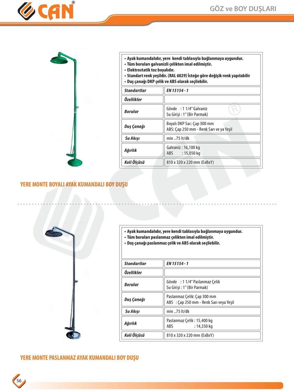 (RAL 6029) İsteğe göre değişik renk yapılabilir Duş çanağı DKP çelik ve ABS olarak seçilebilir.