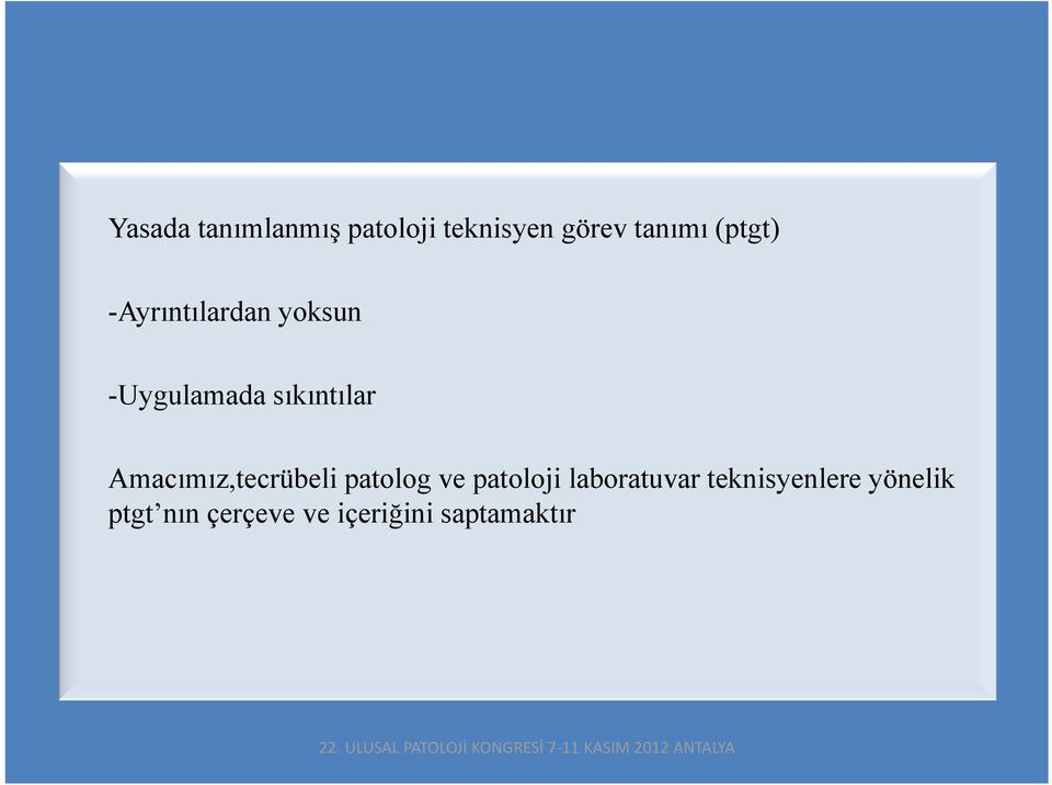 Amacımız,tecrübeli patolog ve patoloji laboratuvar