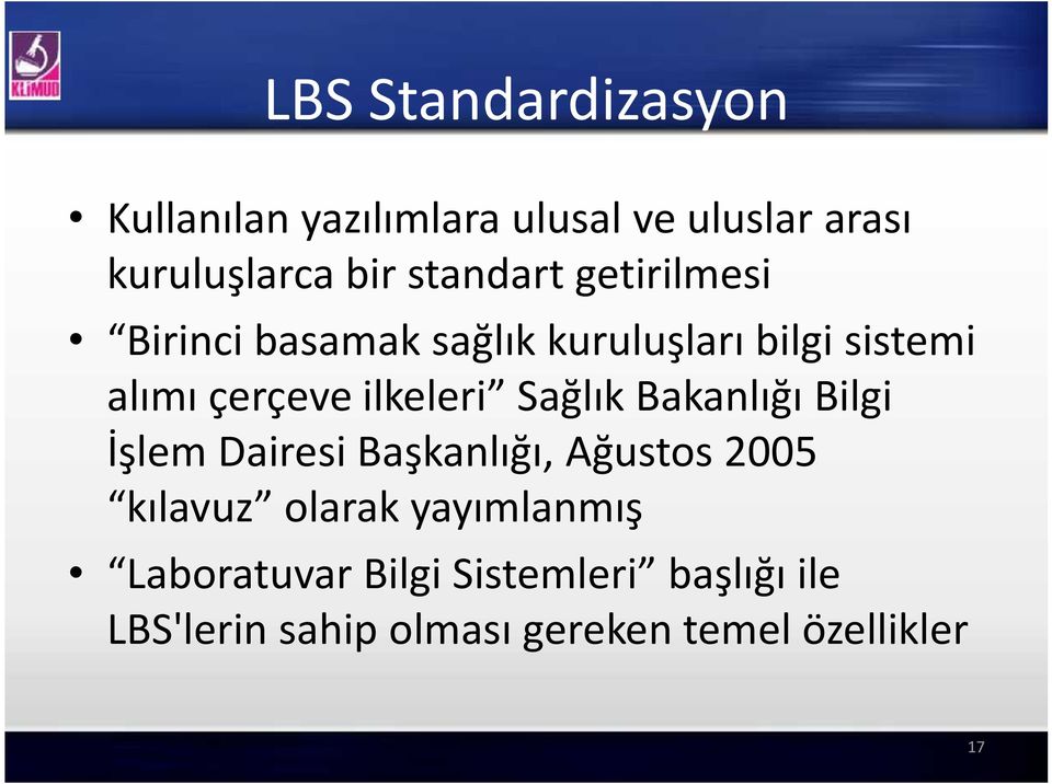 ilkeleri Sağlık Bakanlığı Bilgi İşlem Dairesi Başkanlığı, Ağustos 2005 kılavuz olarak