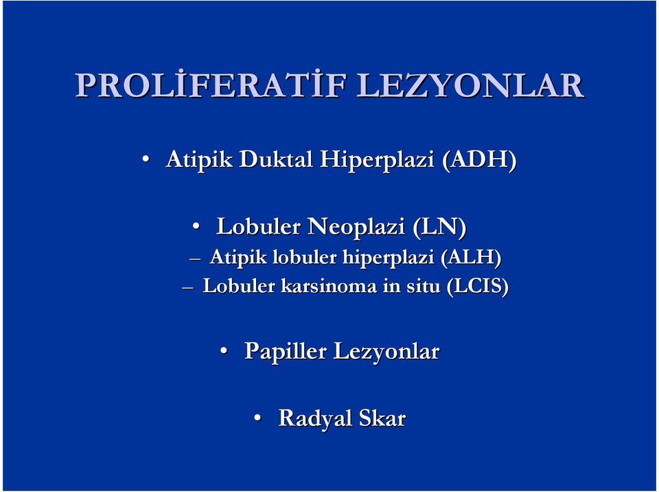 Atipik lobuler hiperplazi (ALH) Lobuler