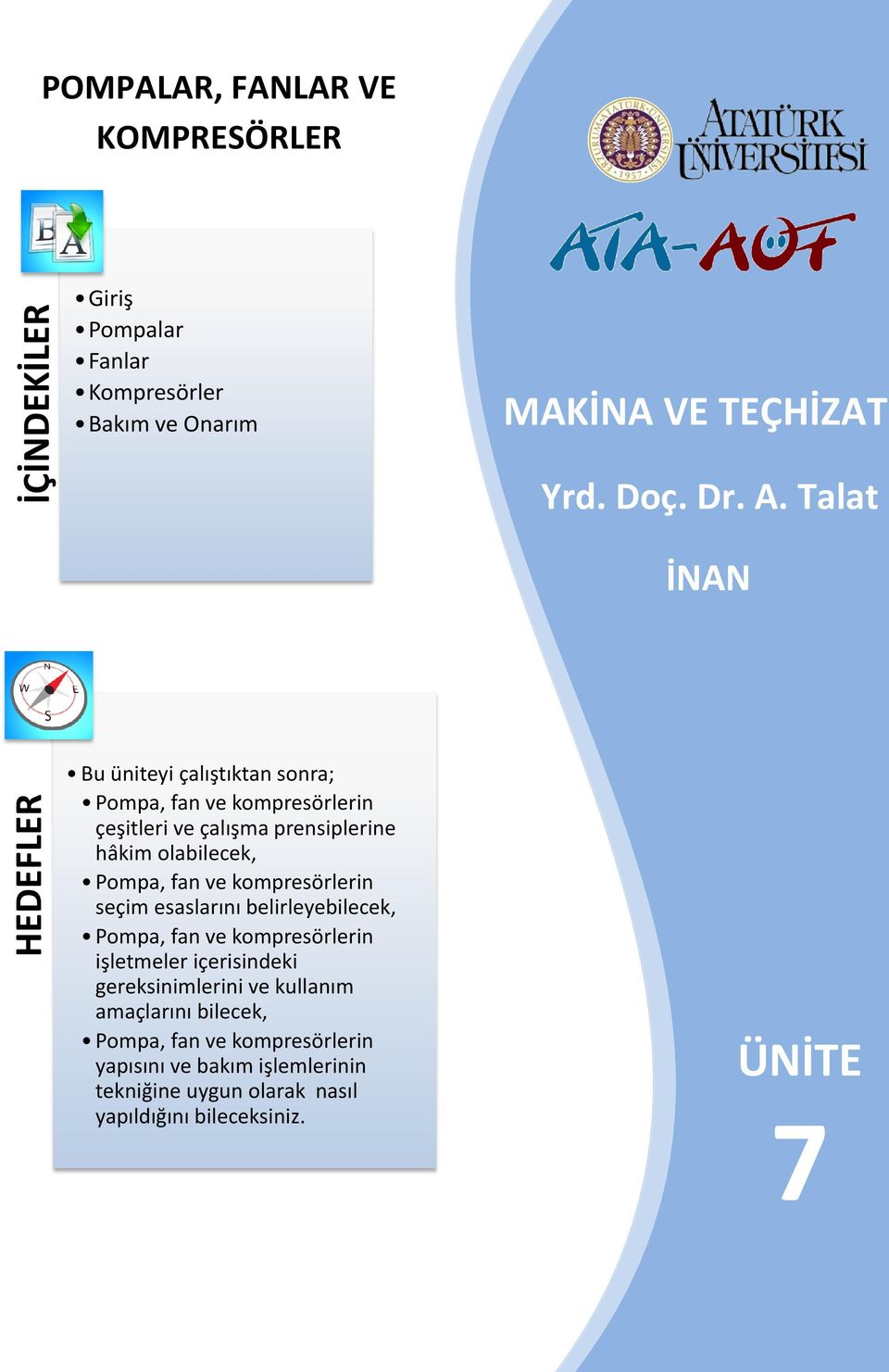 Pompa, fan ve kompresörlerin seçim esaslarını belirleyebilecek, Pompa, fan ve kompresörlerin işletmeler içerisindeki gereksinimlerini ve