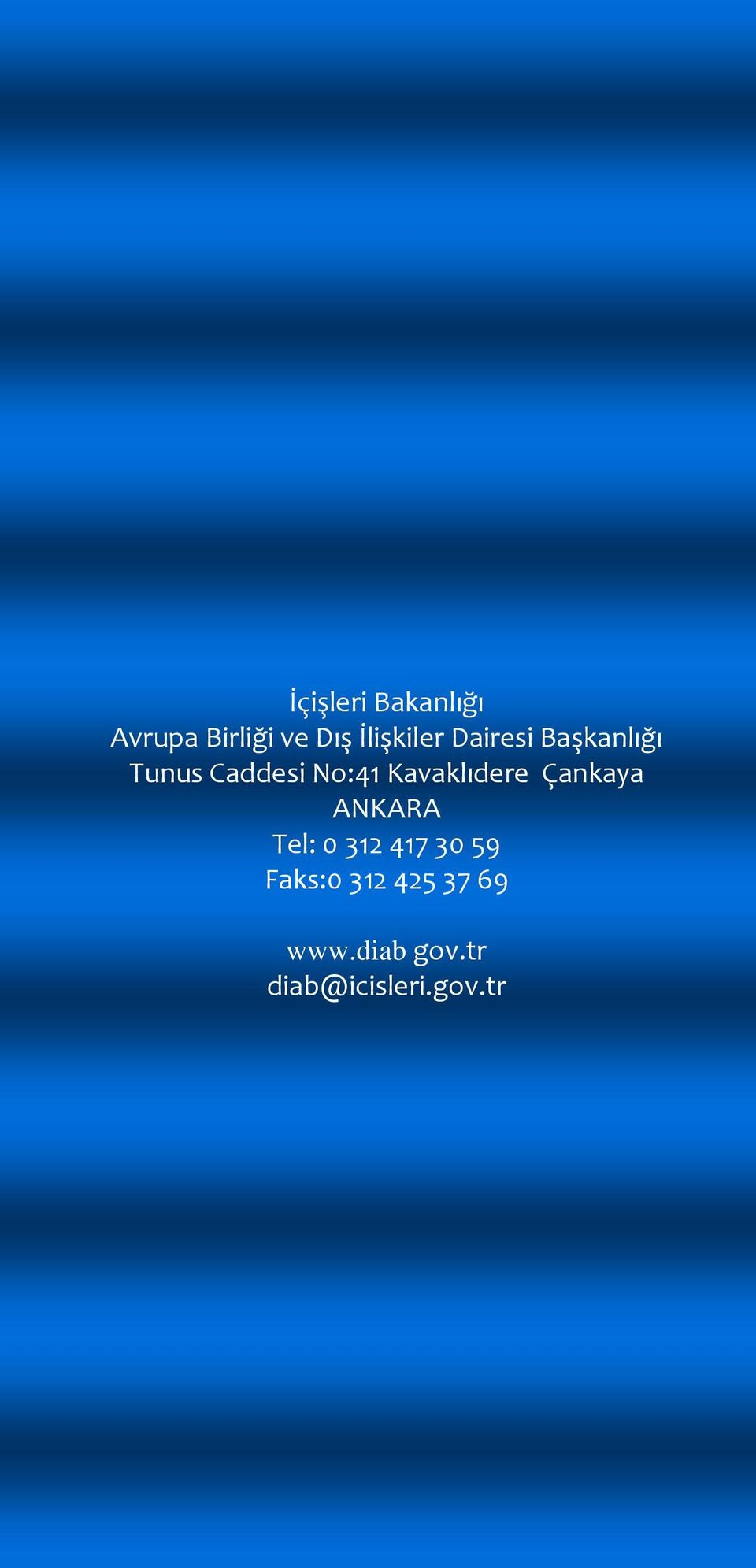 Kavaklıdere Çankaya ANKARA Tel: 0 312 417 30 59