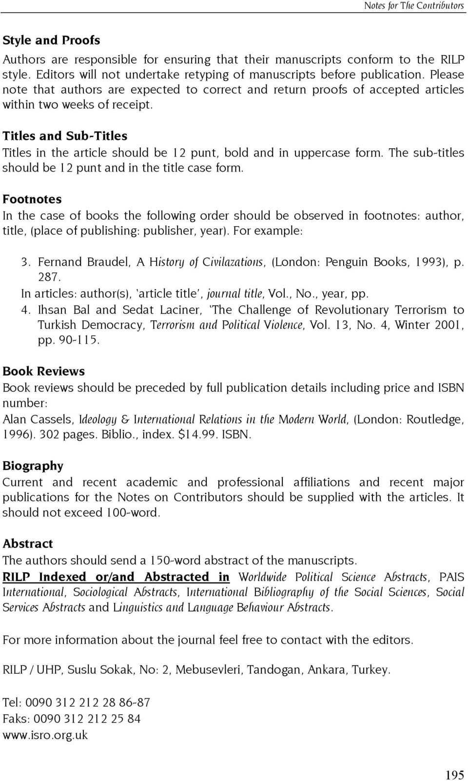 Titles and Sub-Titles Titles in the article should be 12 punt, bold and in uppercase form. The sub-titles should be 12 punt and in the title case form.