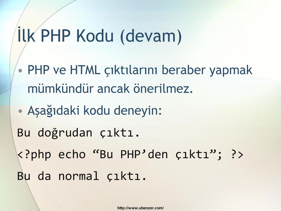 Aşağıdaki kodu deneyin: Bu doğrudan çıktı. <?