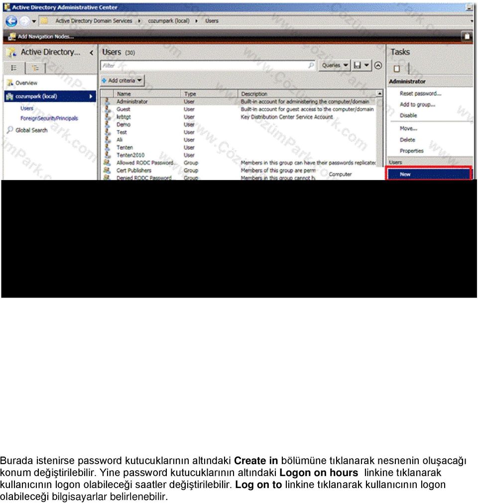 Yine password kutucuklarının altındaki Logon on hours linkine tıklanarak kullanıcının