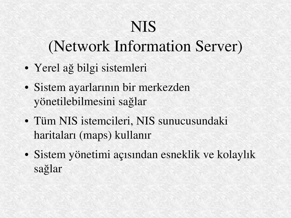 Tüm NIS istemcileri, NIS sunucusundaki haritaları (maps)