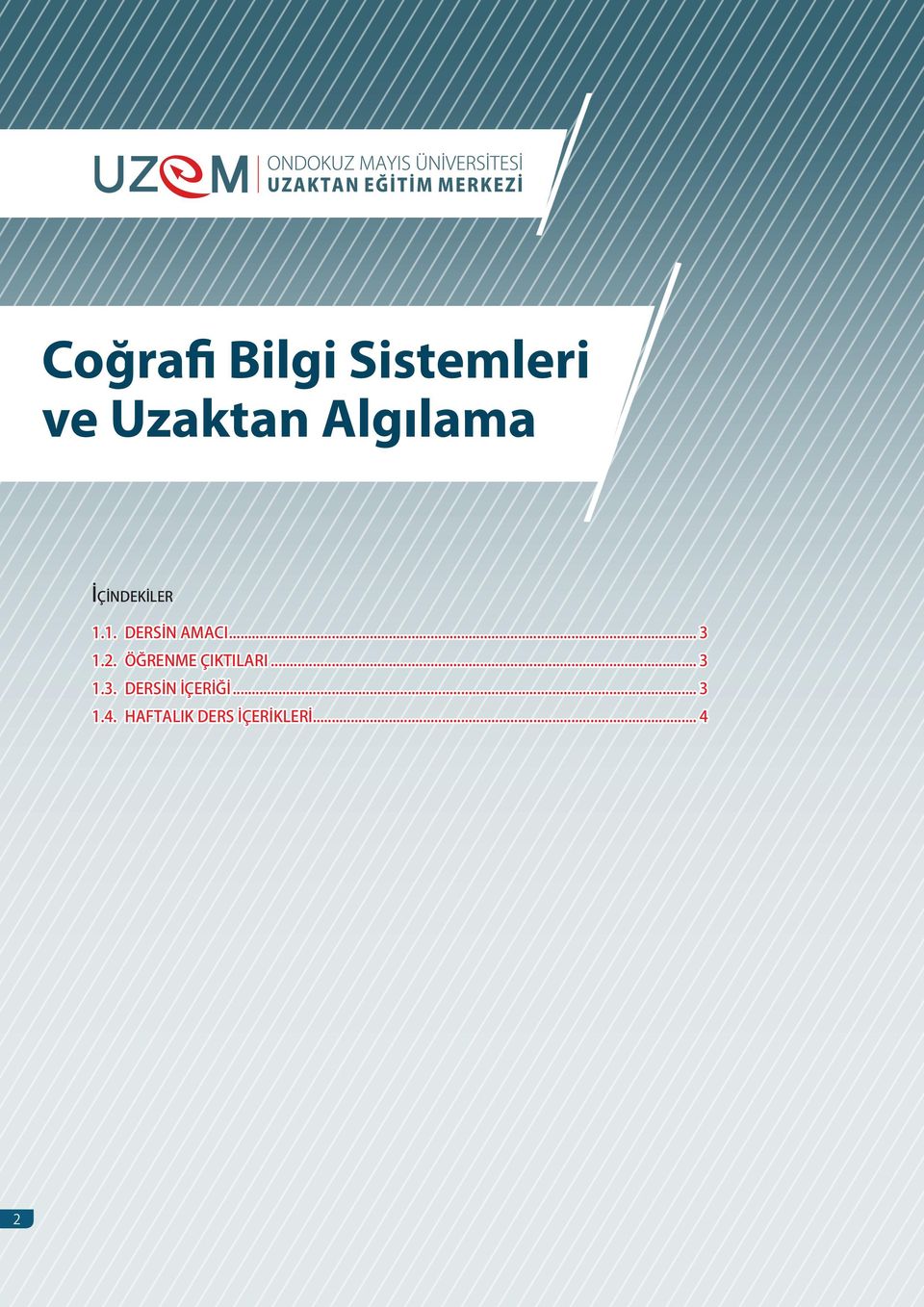 .. 3 1.2. ÖĞRENME ÇIKTILARI... 3 1.3. DERSIN İÇERIĞI.