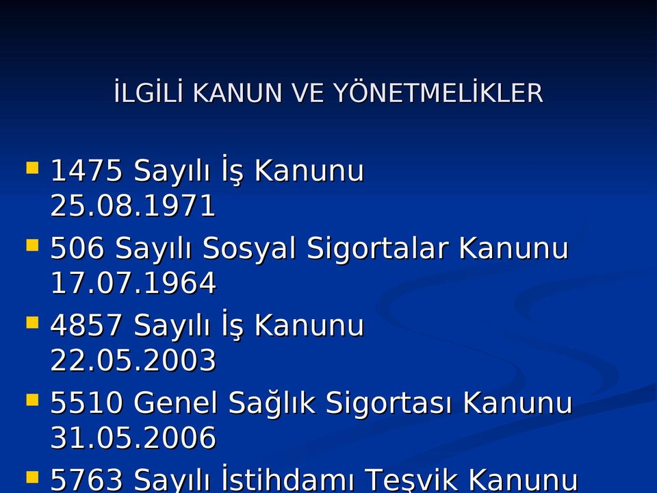 1964 4857 Sayılı İş Kanunu 22.05.