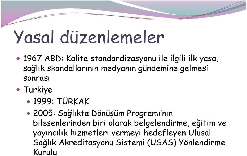 Dönüşüm Programı nın bileşenlerinden biri olarak belgelendirme, eğitim ve yayıncılık