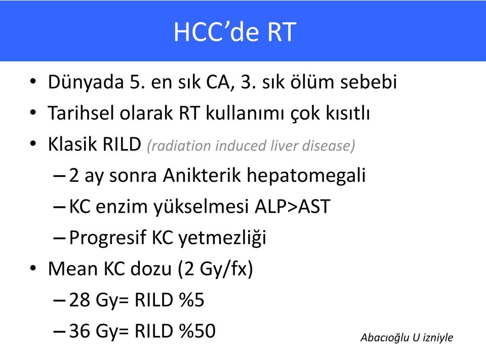 (radiation induced liver disease) 2 ay sonra Anikterik hepatomegali KC