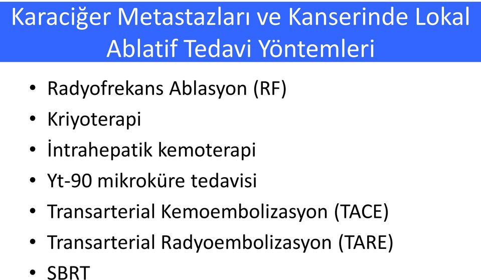 İntrahepatik kemoterapi Yt-90 mikroküre tedavisi