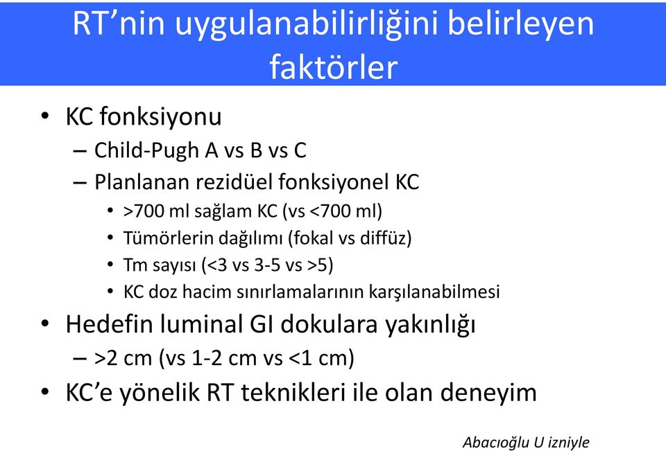 sayısı (<3 vs 3-5 vs >5) KC doz hacim sınırlamalarının karşılanabilmesi Hedefin luminal GI