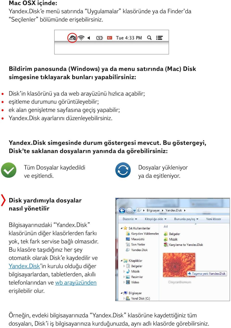 ek alan genişletme sayfasına geçiş yapabilir; Yandex.Disk ayarlarını düzenleyebilirsiniz. Yandex.Disk simgesinde durum göstergesi mevcut.