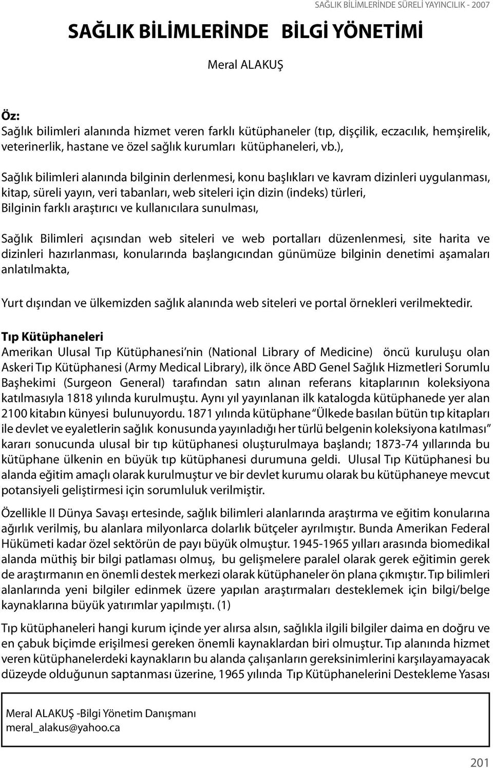 ), Sağlık bilimleri alanında bilginin derlenmesi, konu başlıkları ve kavram dizinleri uygulanması, kitap, süreli yayın, veri tabanları, web siteleri için dizin (indeks) türleri, Bilginin farklı