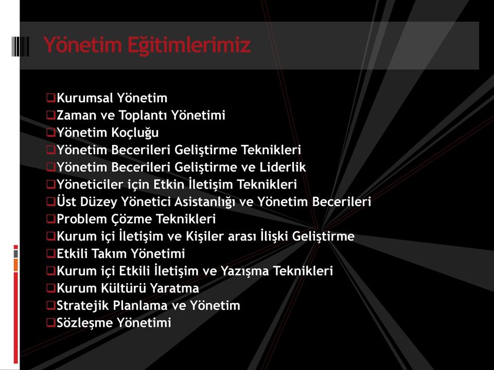 Asistanlığı ve Yönetim Becerileri Problem Çözme Teknikleri Kurum içi İletişim ve Kişiler arası İlişki Geliştirme Etkili