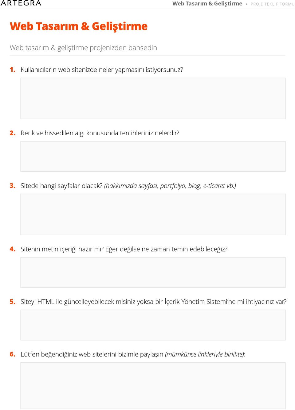 Sitede hangi sayfalar olacak? (hakkımızda sayfası, portfolyo, blog, e-ticaret vb.) 4. Sitenin metin içeriği hazır mı?