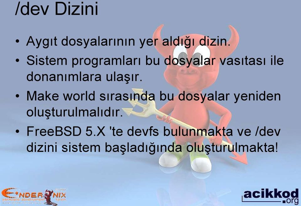 Make world sırasında bu dosyalar yeniden oluşturulmalıdır.