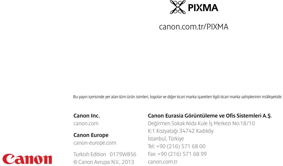 marka sahiplerinin mülkiyetidir. Canon Inc. canon.com Canon Europe canon-europe.