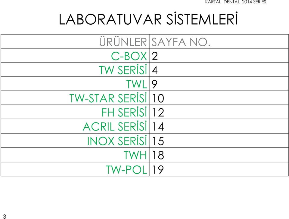 TW-STAR SERİSİ 10 FH SERİSİ 12 ACRIL