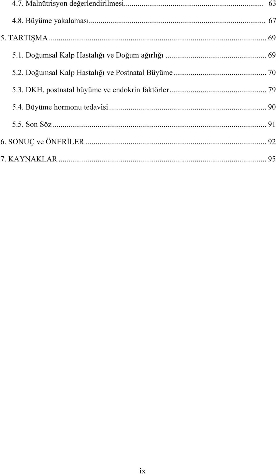 Doğumsal Kalp Hastalığı ve Postnatal Büyüme... 70 5.3.