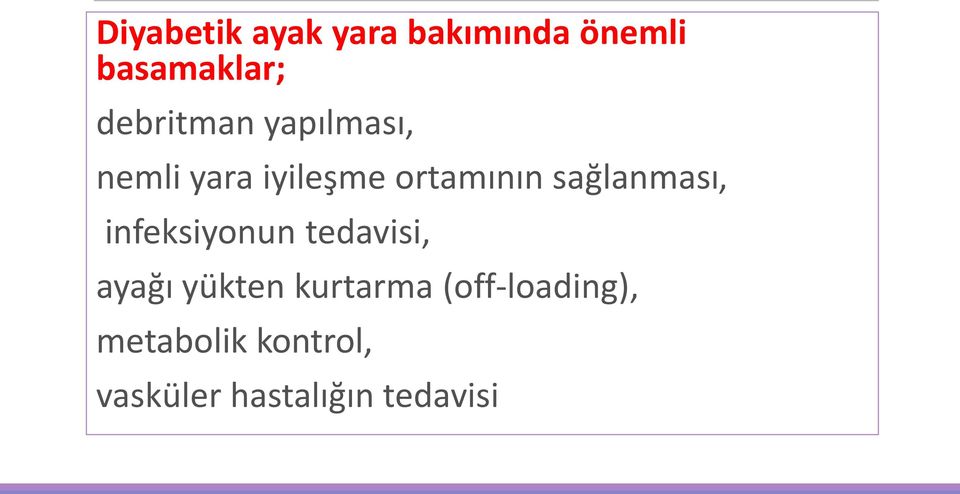 sağlanması, infeksiyonun tedavisi, ayağı yükten