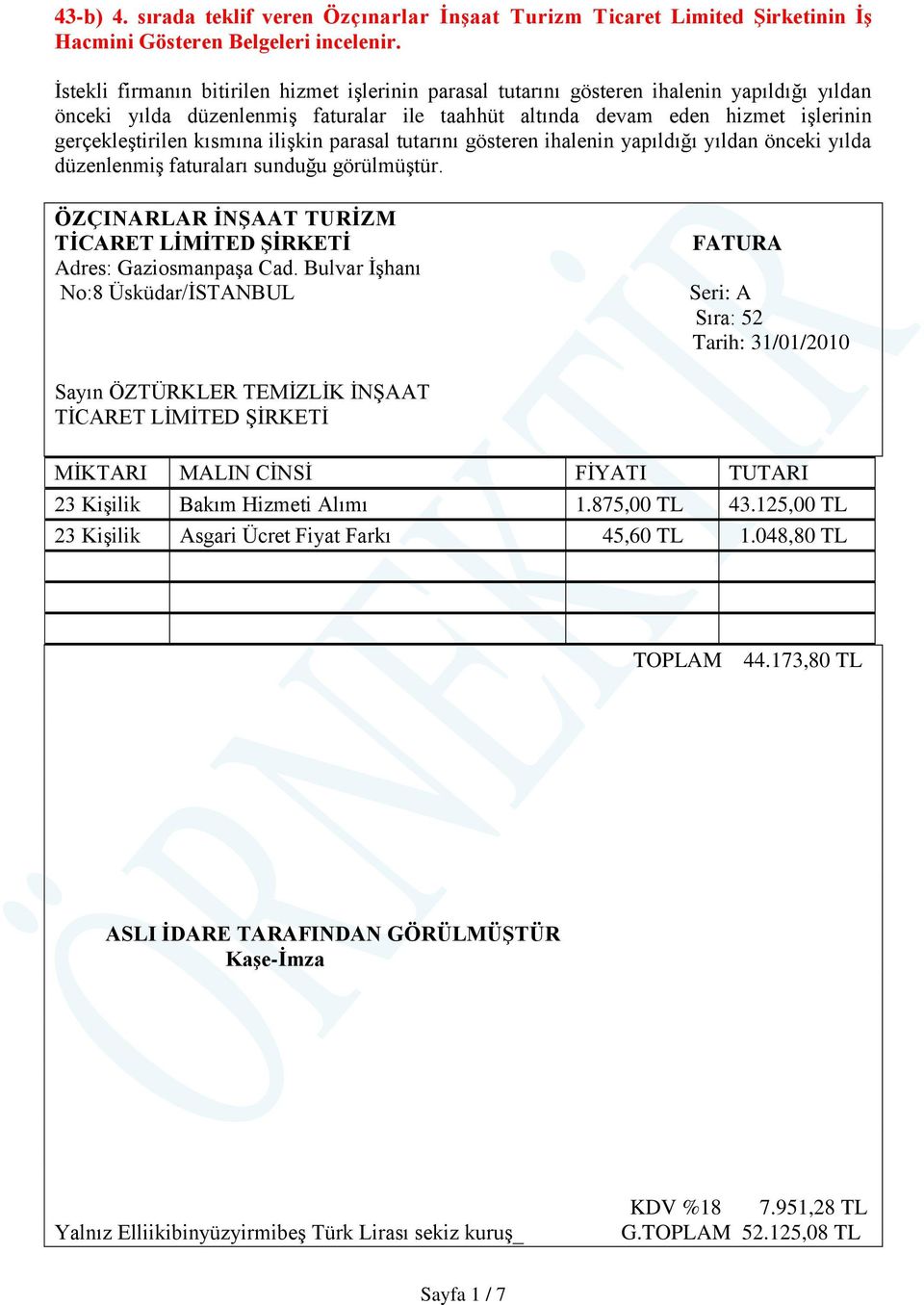 faturalar ile taahhüt altında devam eden hizmet işlerinin gerçekleştirilen kısmına ilişkin parasal tutarını gösteren ihalenin