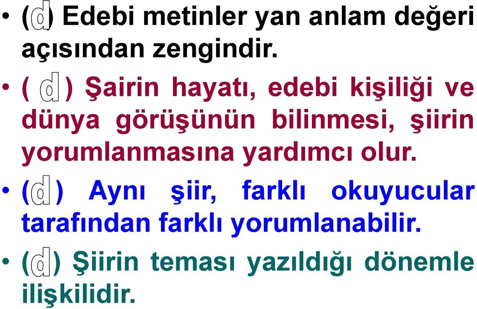 şiirin yorumlanmasına yardımcı olur.