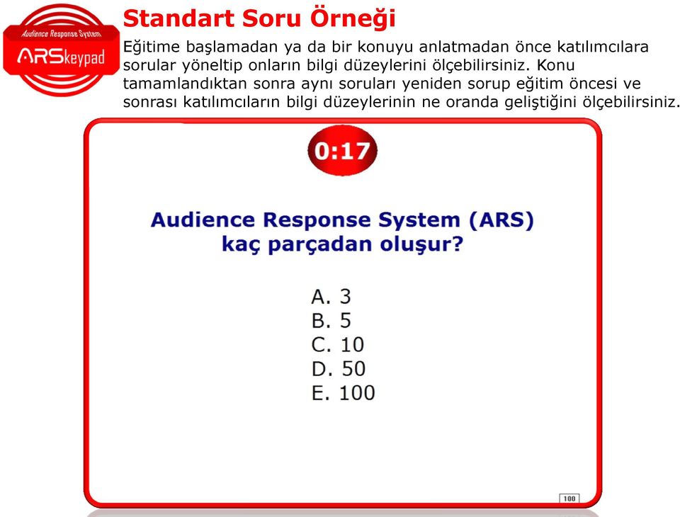 Konu tamamlandıktan sonra aynı soruları yeniden sorup eğitim öncesi ve