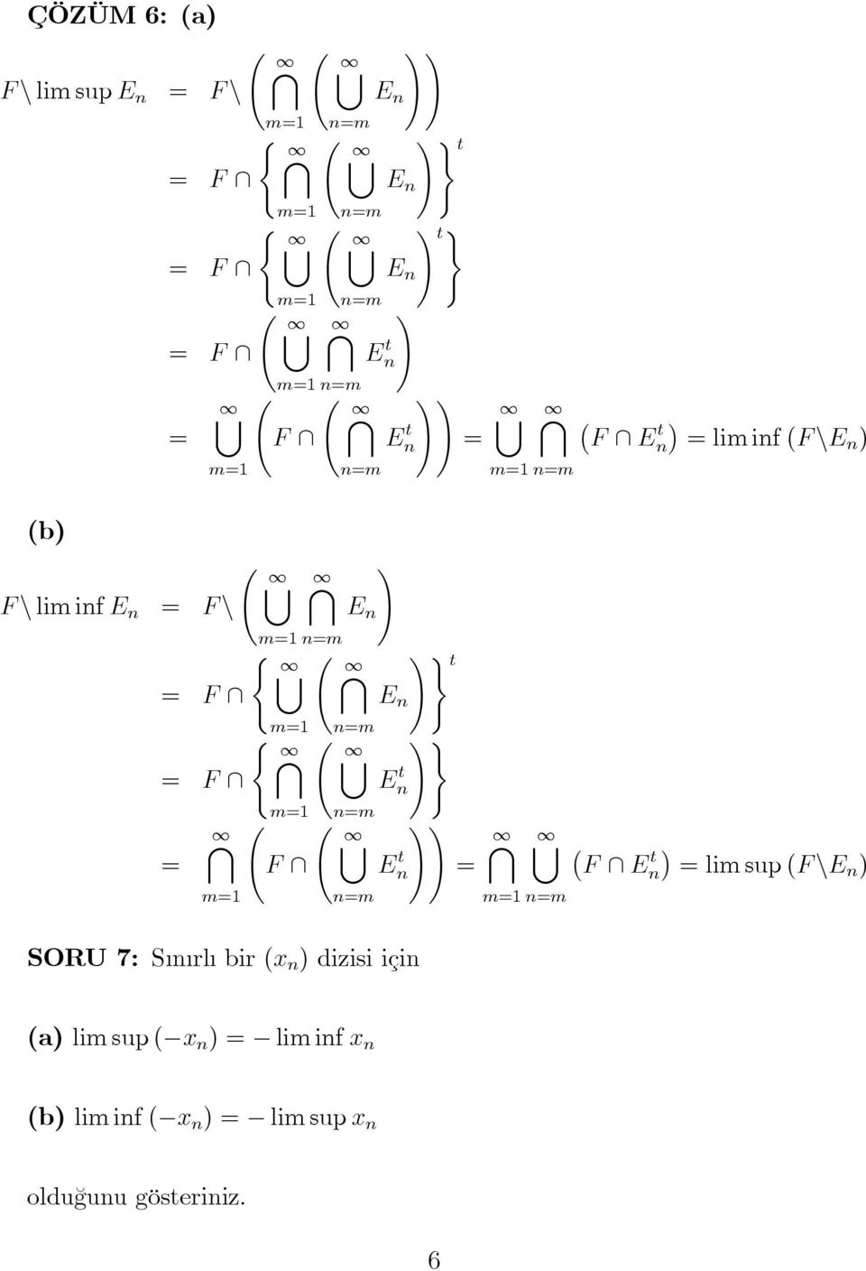 n=m = F E t n = En t m= n=m m= n=m SORU 7: Sınırlıbir x n dizisi için F E t n = lim inf F \En F E