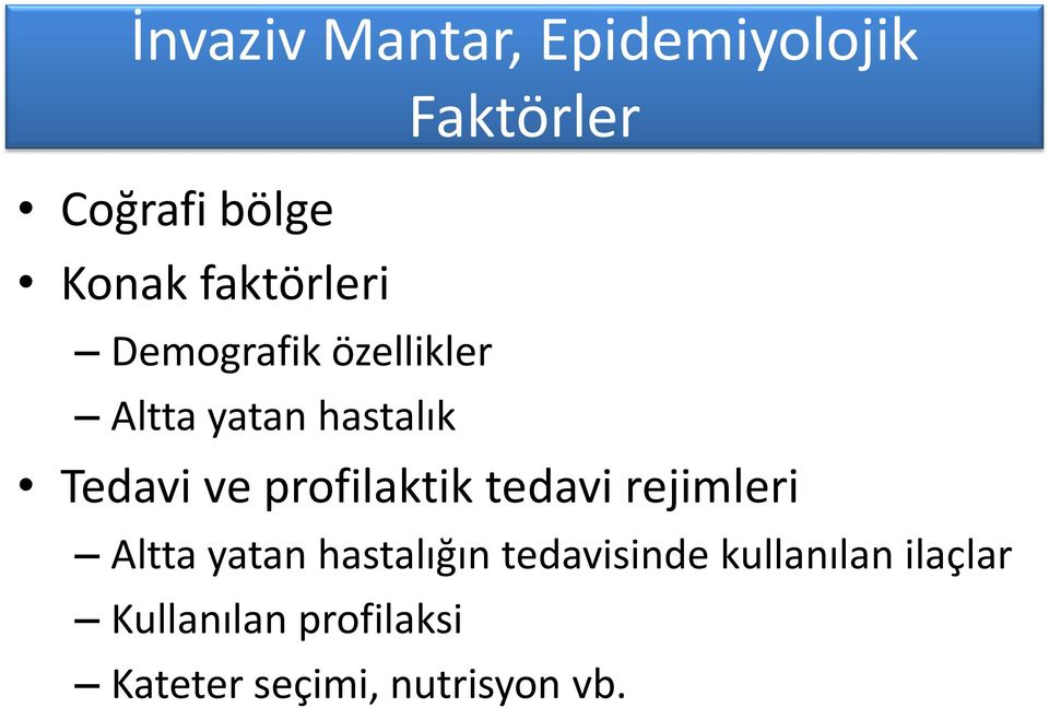 profilaktik tedavi rejimleri Altta yatan hastalığın tedavisinde