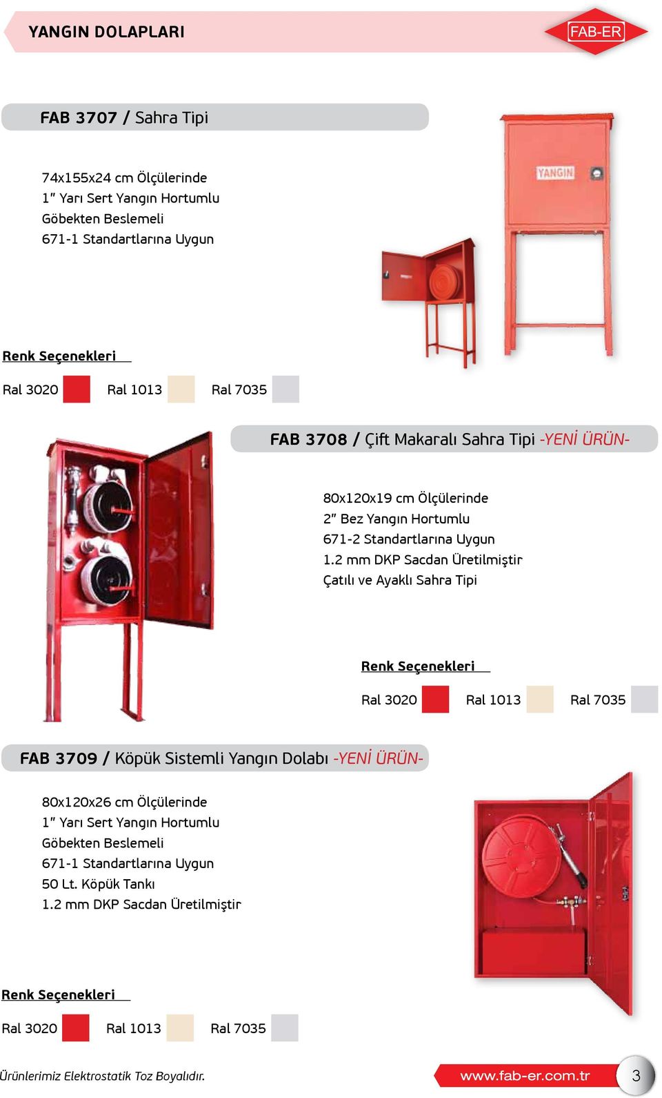 2 mm DKP Sacdan Üretilmiştir Çatılı ve Ayaklı Sahra Tipi FAB 3709 / Köpük Sistemli Yangın Dolabı -YENİ