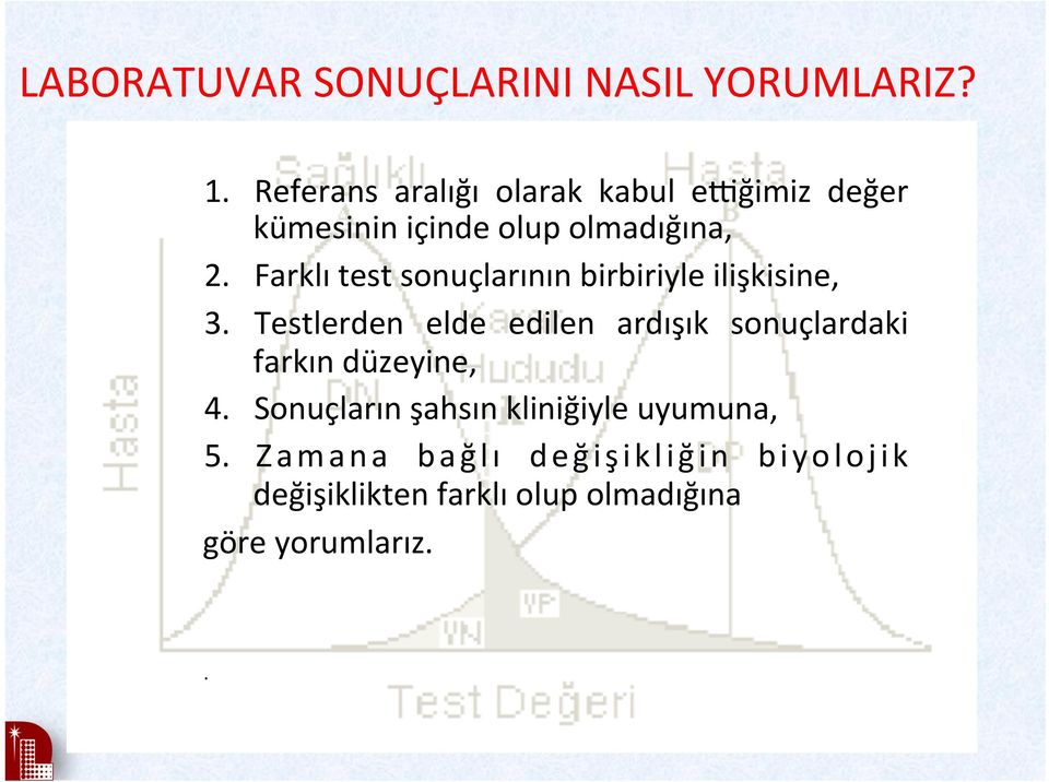 Farklı test sonuçlarının birbiriyle ilişkisine, 3.