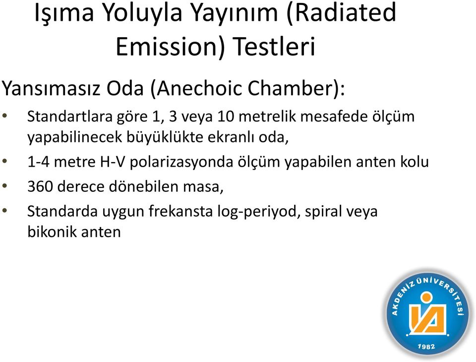 büyüklükte ekranlı oda, 1-4 metre H-V polarizasyonda ölçüm yapabilen anten