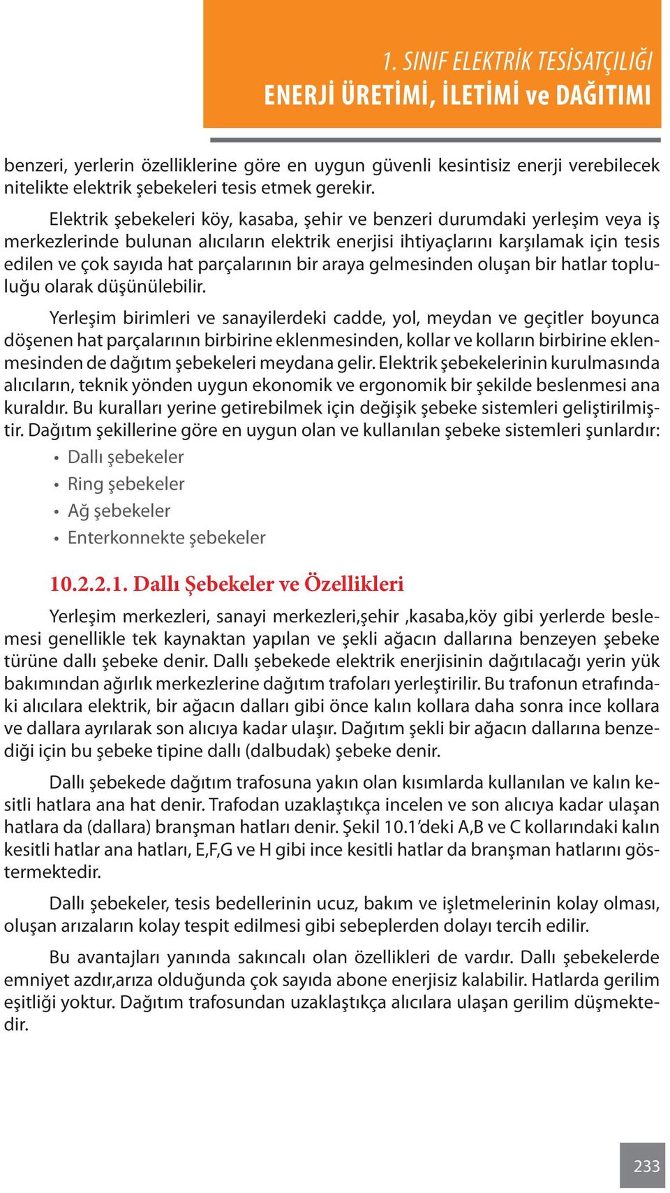 parçalarının bir araya gelmesinden oluşan bir hatlar topluluğu olarak düşünülebilir.