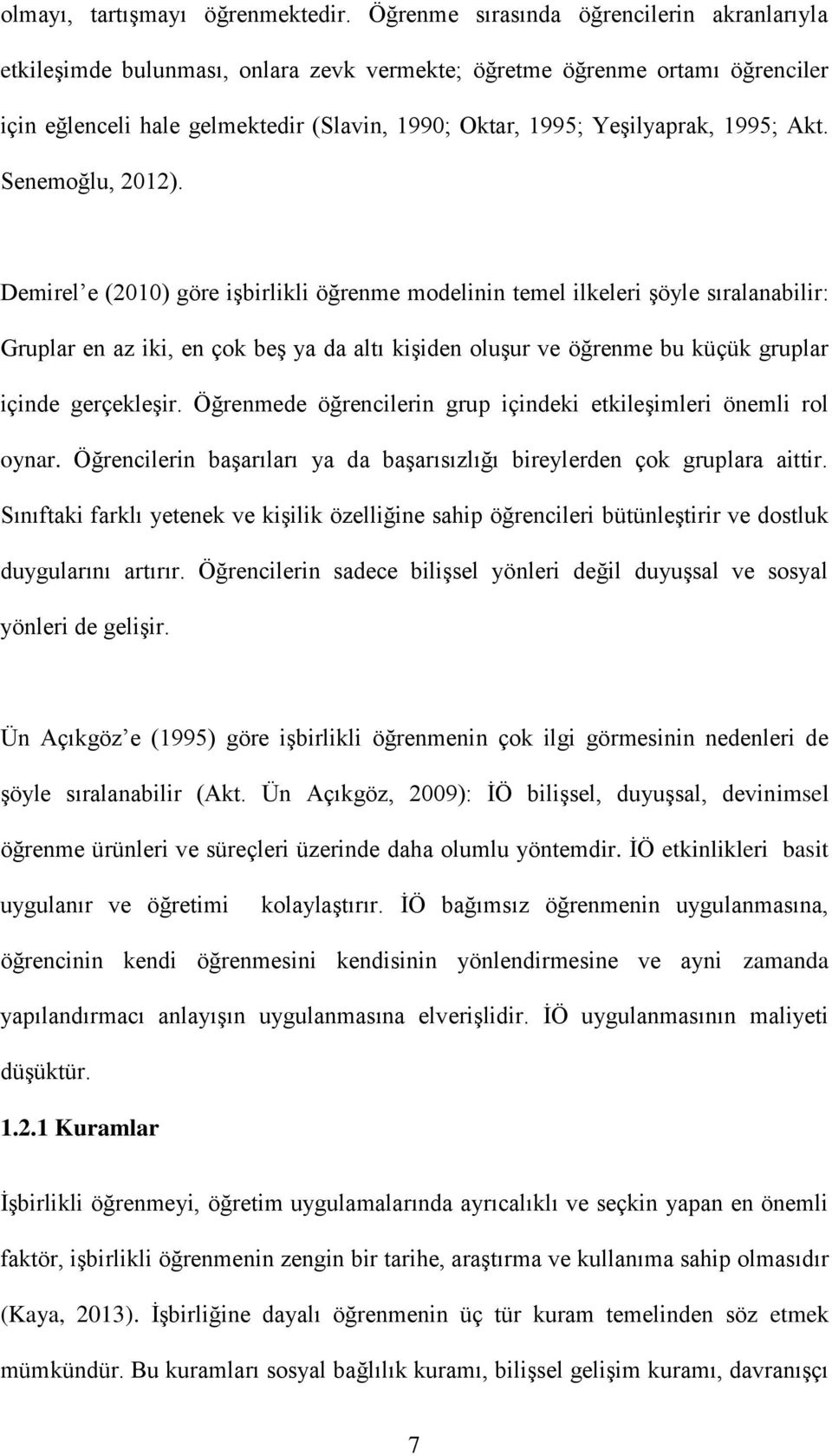 1995; Akt. Senemoğlu, 2012).