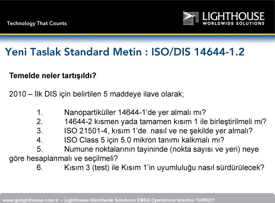 ISO 21501-4, kısım 1 de nasıl ve ne şekilde yer almalı? 4. ISO Class 5 