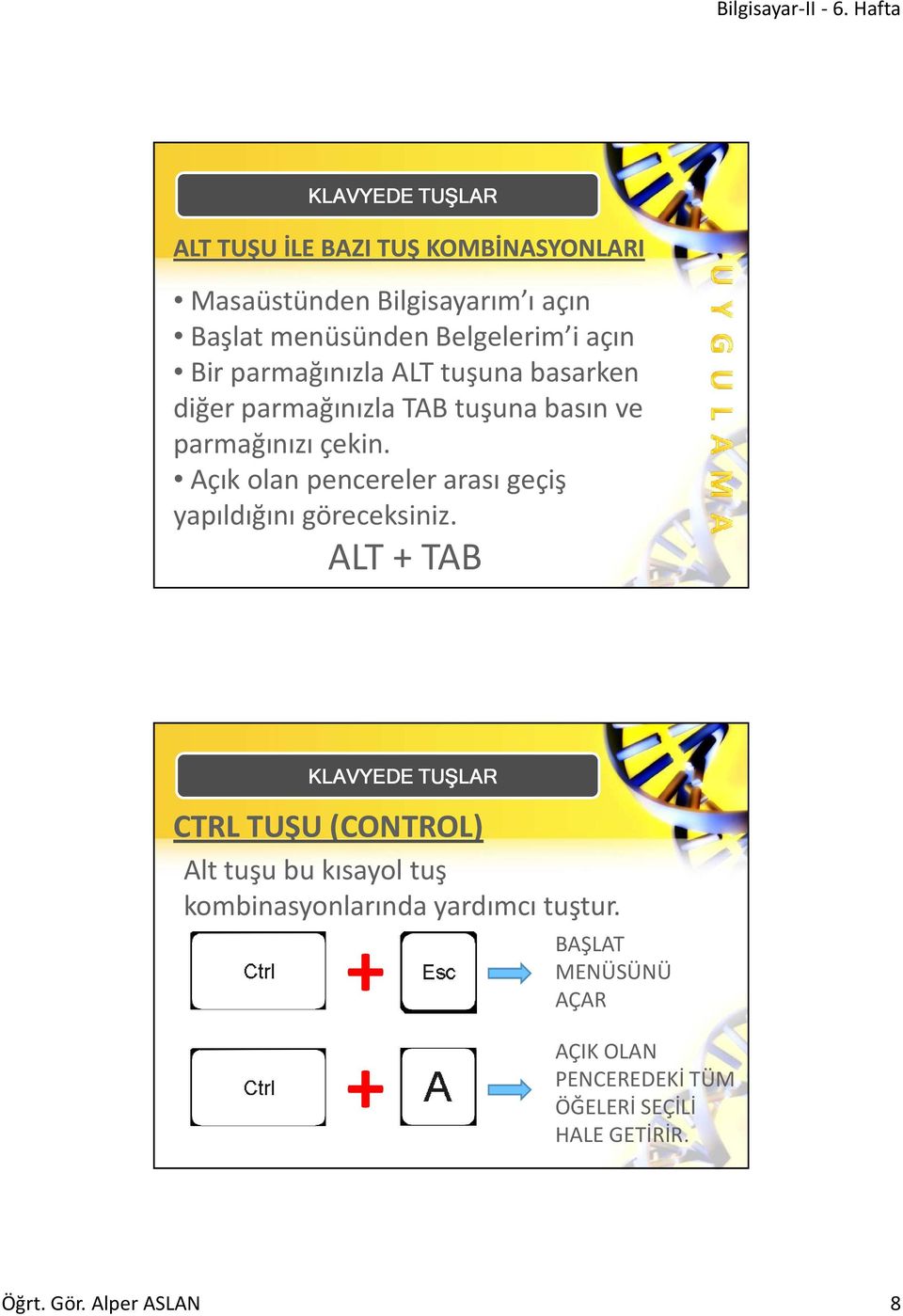 Açık olan pencereler arası geçiş yapıldığını göreceksiniz.